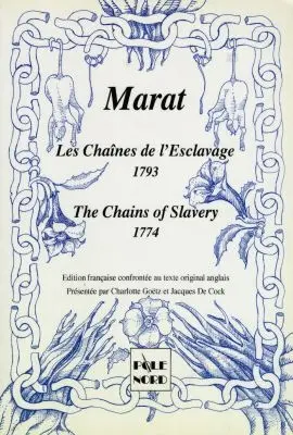 Les chaînes de l'esclavage : 1793, édition française confrontée au texte original anglais. The chains of slavery : 1774