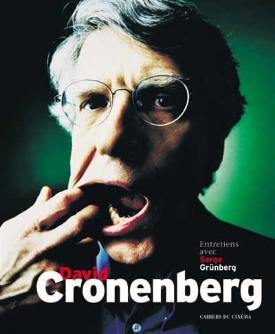 David Cronenberg : entretiens avec Serge Grünberg
