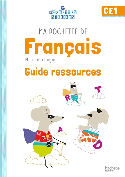 Ma pochette de français CE1 : étude de la langue : guide ressources