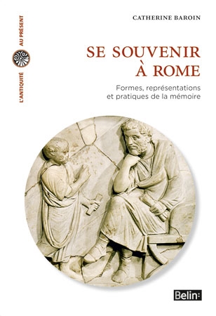 Se souvenir à Rome : formes, représentations et pratiques de la mémoire