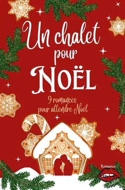 Un chalet pour Noël : 9 romances pour attendre Noël