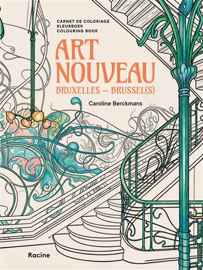 Art nouveau : Bruxelles : carnet de coloriage. Art nouveau : Brussel : kleurboek. Art nouveau : Brussels : coloring book