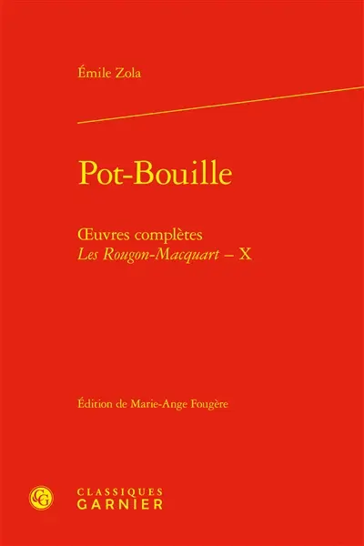 Oeuvres complètes. Les Rougon-Macquart : histoire naturelle et sociale d'une famille sous le Second Empire. Vol. 10. Pot-Bouille