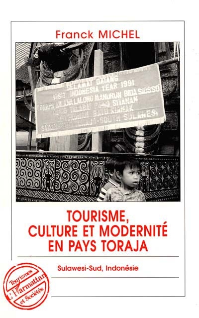 Tourisme, culture et modernité en pays Toraja : Sulawesi-Sud, Indonésie