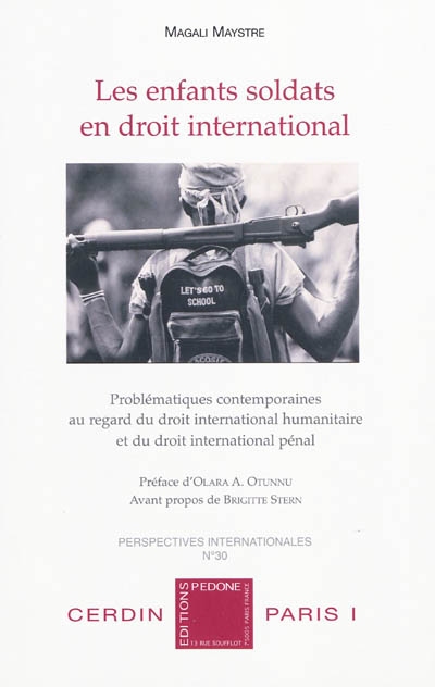 Les enfants soldats en droit international : problématiques contemporaines au regard du droit international humanitaire et du droit international pénal
