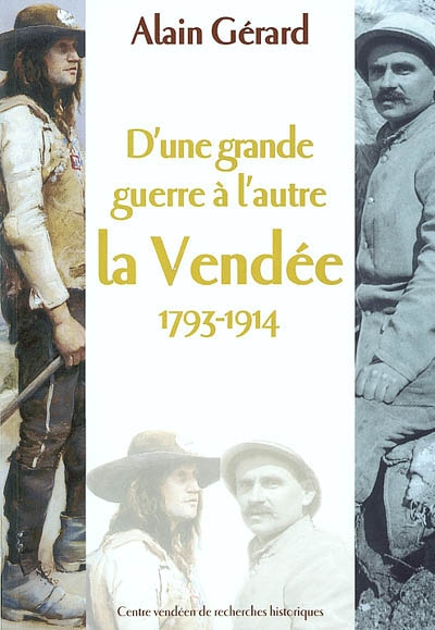D'une grande guerre à l'autre : la Vendée, 1793-1914