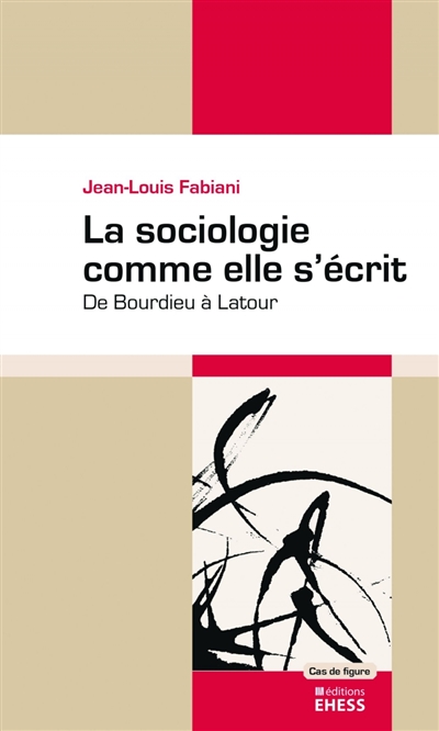 La sociologie comme elle s'écrit : de Bourdieu à Latour