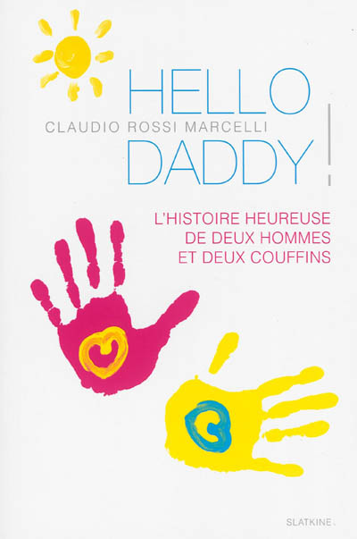 Hello daddy ! : l'histoire heureuse de deux hommes et deux couffins