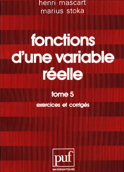 Fonctions d'une variable réelle : équations différentielles. Vol. 5. Exercices et corrigés