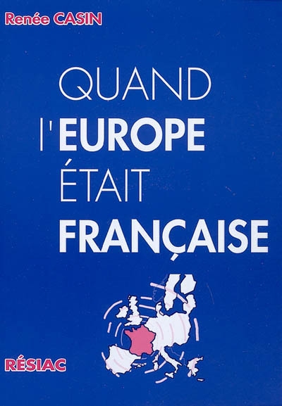 Quand l'Europe était française