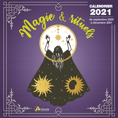 Magie & rituels : calendrier 2021 : de septembre 2020 à décembre 2021