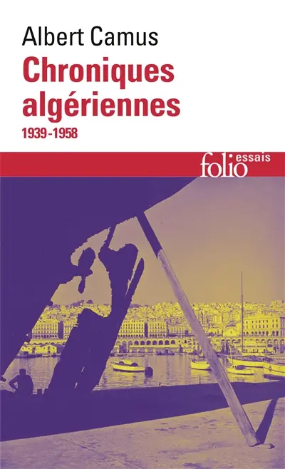 Actuelles. Vol. 3. Chroniques algériennes 1939-1958