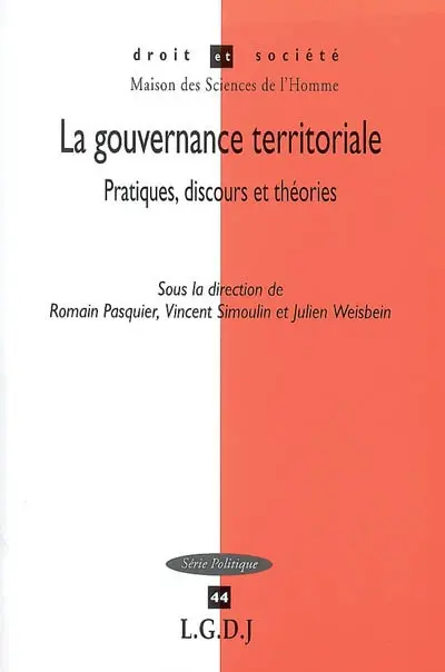 La gouvernance territoriale : pratiques, discours et théories