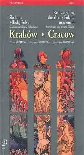 Cracow Rediscovering the Young Poland Movement Secession in and around Cracow