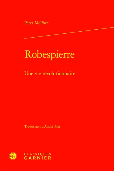 Robespierre : une vie révolutionnaire