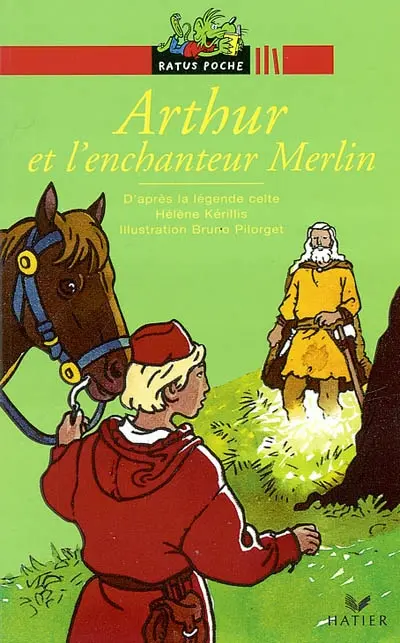 Arthur et l'enchanteur Merlin : d'après la légende celte