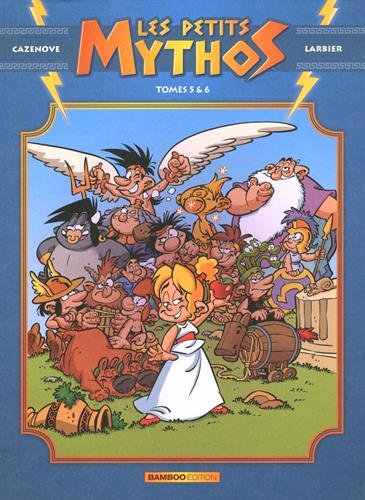 Les petits Mythos : tomes 5 et 6
