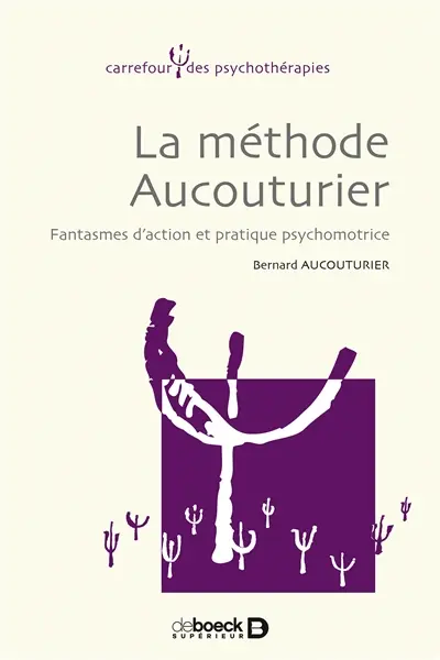 La méthode Aucouturier : fantasmes d'action et pratique psychomotrice