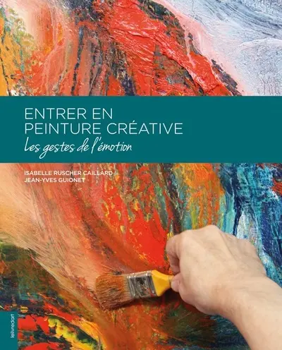 Entrer en peinture créative : les gestes de l'émotion