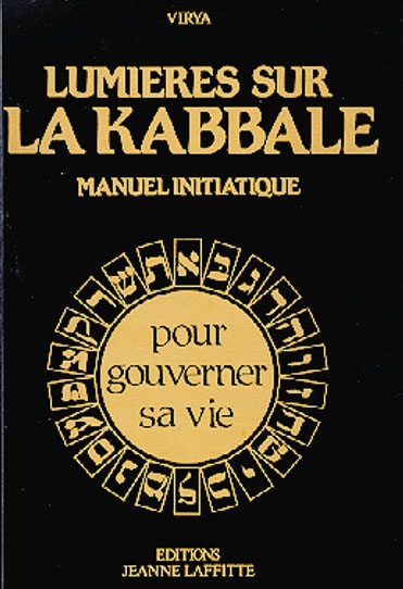Lumières sur la kabbale : manuel initiatique