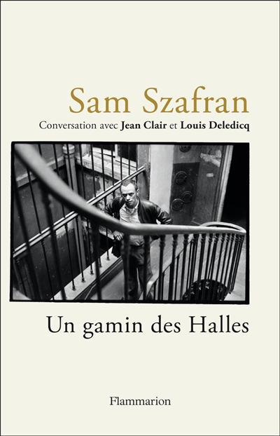 Un gamin des Halles : conversation avec Jean Clair et Louis Deledicq