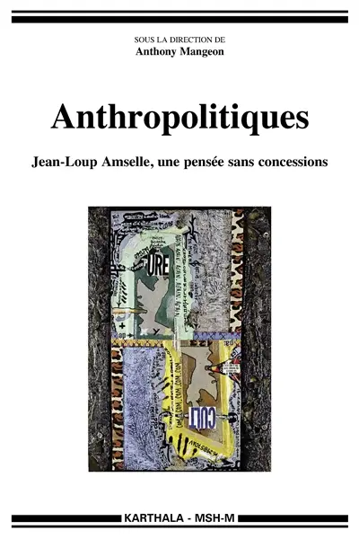 Anthropolitiques : Jean-Loup Amselle, une pensée sans concessions