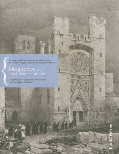 Voyages pittoresques et romantiques du baron Taylor dans l'ancienne France. Languedoc. Vol. 4. Gard, Hérault, Lozère
