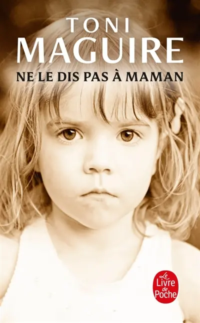 Ne le dis pas à maman : l'abus d'un père, la trahison d'une mère...