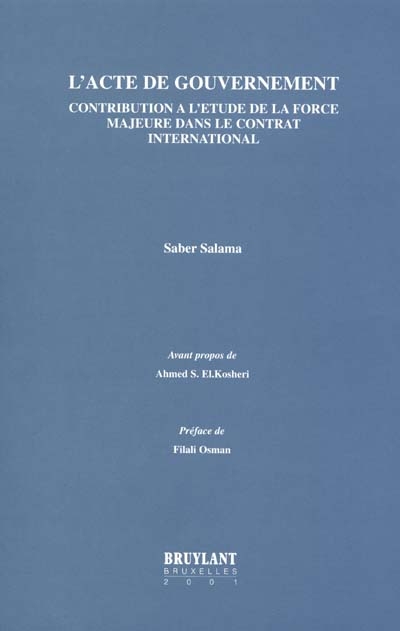 L'acte de gouvernement : contribution à l'étude de la force majeure dans le contrat international