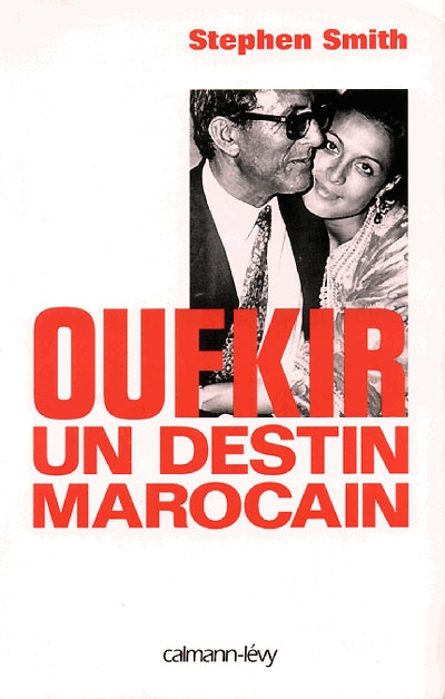 Oufkir, un destin marocain