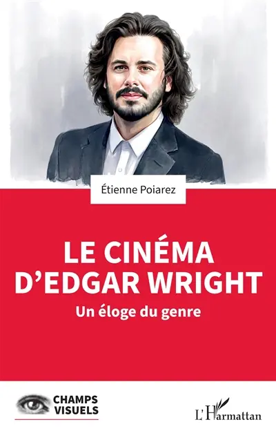 Le cinéma d'Edgar Wright : un éloge du genre