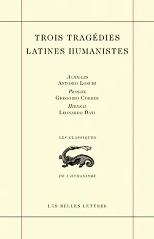 Trois tragédies latines humanistes
