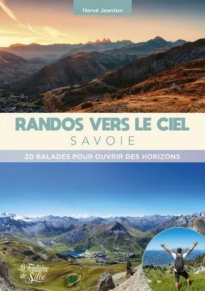 Savoie : randos vers le ciel : 20 balades pour ouvrir des horizons