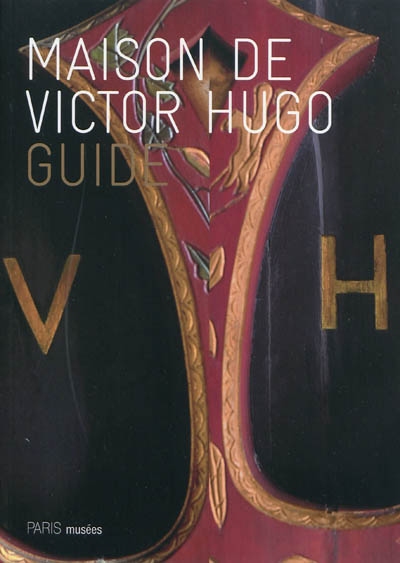 Maison de Victor Hugo : guide