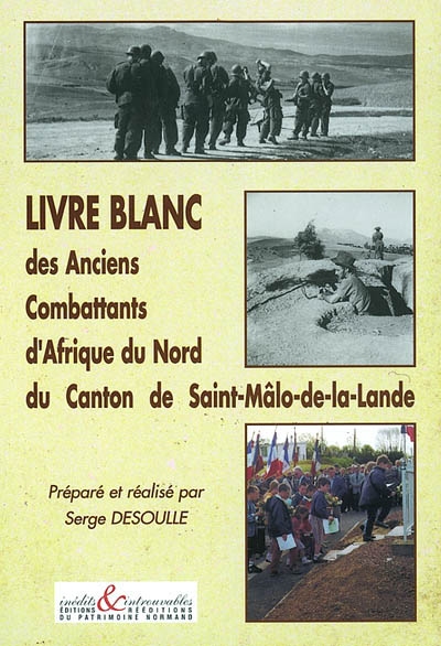 Livre blanc des anciens combattants d'Afrique du Nord du canton de Saint-Mâlo-de-la-Lande