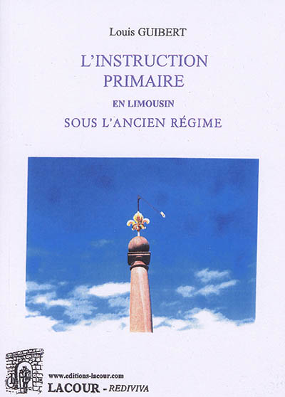 L'instruction primaire en Limousin sous l'Ancien Régime