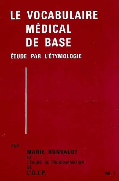 Le vocabulaire médical de base : étude par l'étymologie