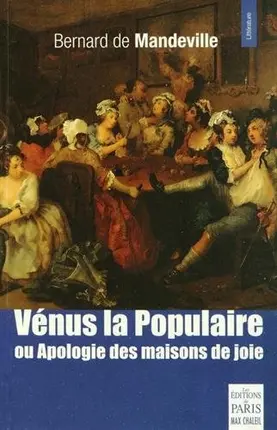 Vénus la populaire ou Apologie des maisons de joie. Apologie de l'entremetteuse