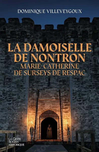 Marie-Catherine de Surseys de Respac : la damoiselle de Nontron