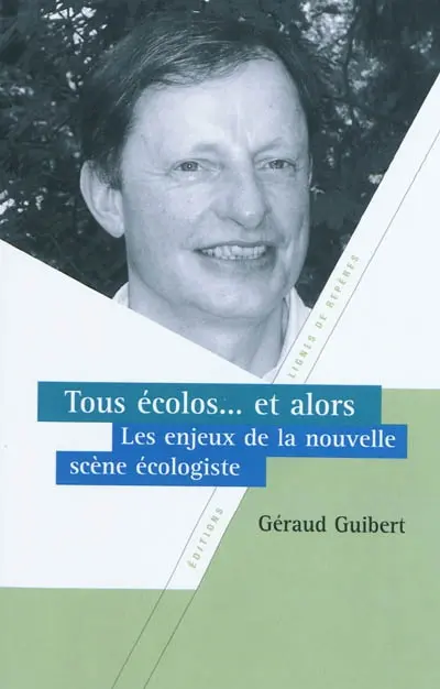 Tous écolos... et alors : les enjeux de la nouvelle scène écologiste