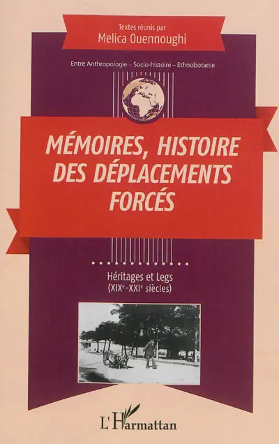 Mémoires, histoires des déplacements forcés : héritages et legs (XIXe-XXIe siècles)