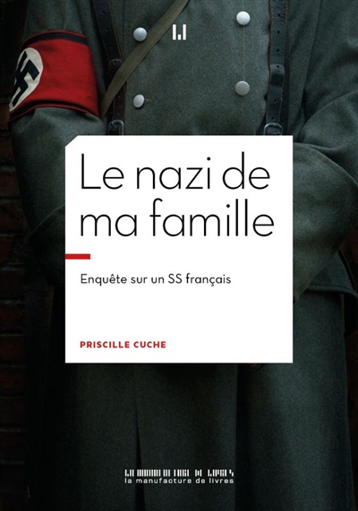 Le nazi de ma famille : enquête sur un SS français
