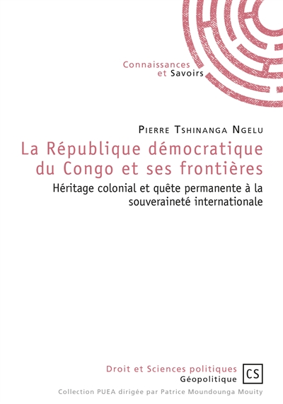 La république démocratique du congo et ses frontières : Héritage colonial et quête permanente à la souveraineté internationale