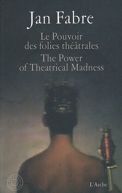 Le pouvoir des folies théâtrales. The power of theatrical madness