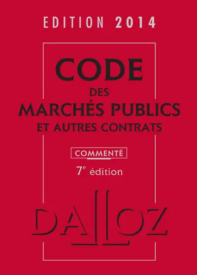 Code des marchés publics et autres contrats 2014, commenté
