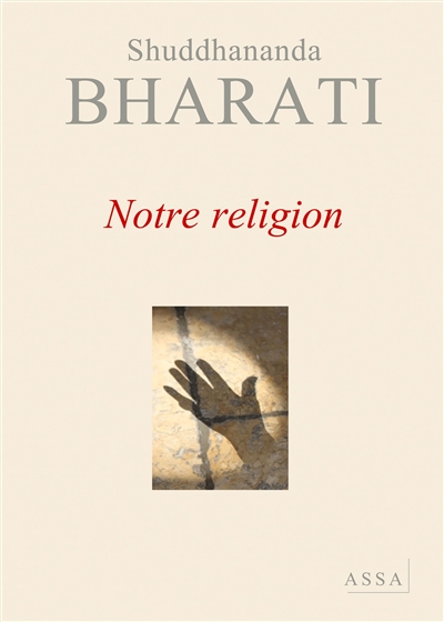 Notre religion : un développement unificateur à partir de toutes les religions établies