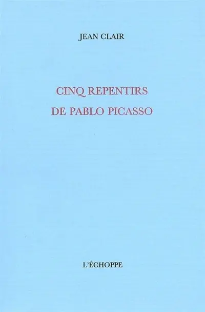 Cinq repentirs de Pablo Picasso