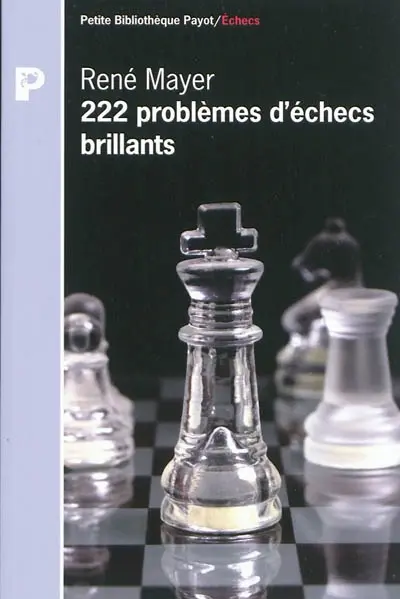 222 problèmes d'échecs brillants