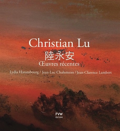 Christian Lu : oeuvres récentes