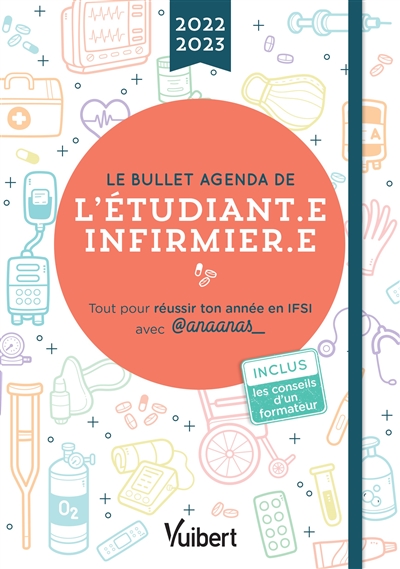 Le bullet agenda de l'étudiant.e infirmier.e : tout pour réussir ton année en IFSI avec @anaanas_ : 2022-2023